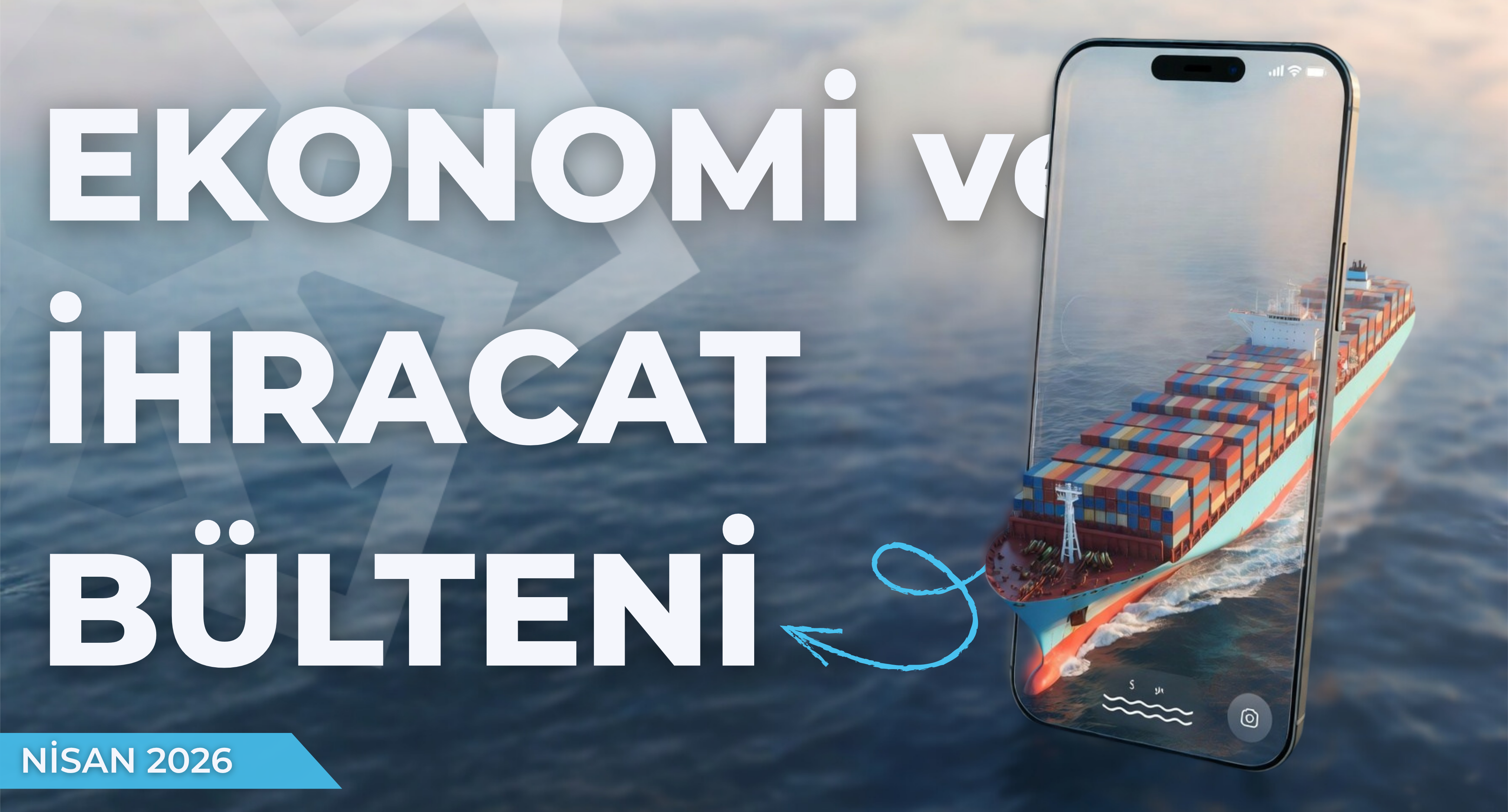 Ekonomi ve İhracat Bülteni-Nisan 2026